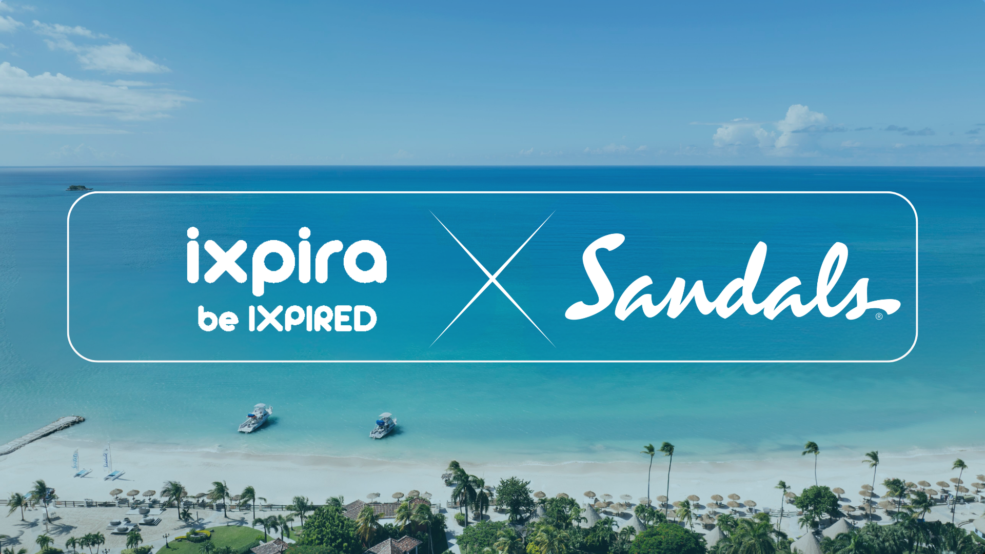Immagine Sandals Resorts sceglie Ixpira come partner strategico per il mercato italiano